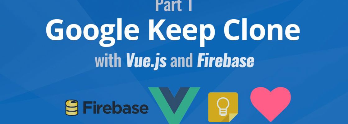 Firebase Logo + VueJS Logo + Google Keep Logo + Heart icon